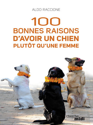 cover image of 100 bonnes raisons d'avoir un chien plutôt qu'une femme
